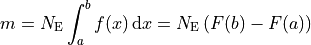 m = N_{\rm E} \int_a^b f(x)\,{\rm d}x = N_{\rm E} \left(F(b) - F(a)\right)