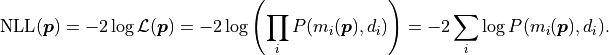 \mathrm{NLL} (\bm{p})
= - 2 \log \mathcal{L}({\bm p})
= - 2 \log \left( \prod_i P(m_i({\bm p}), d_i) \right)
= - 2 \sum_i \log P(m_i({\bm p}), d_i).